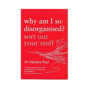 Why Am I So Disorganised?: Sort out your stuff