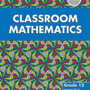 Classroom Mathematics G12 Learner's Book