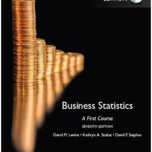 Business Statistics: A First Course, Global Edition (7th edition)