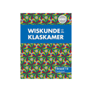 Wiskunde vir die Klaskamer: Grade 12: Leerdersboek (Afrikaans, Paperback)